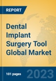 Dental Implant Surgery Tool Global Market Insights 2023, Analysis and Forecast to 2028, by Manufacturers, Regions, Technology, Application, Product Type- Product Image