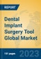Dental Implant Surgery Tool Global Market Insights 2023, Analysis and Forecast to 2028, by Manufacturers, Regions, Technology, Application, Product Type - Product Thumbnail Image