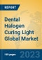 Dental Halogen Curing Light Global Market Insights 2023, Analysis and Forecast to 2028, by Manufacturers, Regions, Technology, Product Type - Product Image