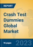 Crash Test Dummies Global Market Insights 2023, Analysis and Forecast to 2028, by Manufacturers, Regions, Technology, Application, Product Type- Product Image