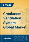 Crankcase Ventilation System Global Market Insights 2024, Analysis and Forecast to 2029, by Manufacturers, Regions, Technology, Application- Product Image