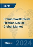 Craniomaxillofacial Fixation Device Global Market Insights 2024, Analysis and Forecast to 2029, by Manufacturers, Regions, Technology- Product Image
