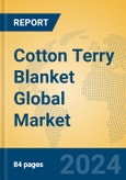 Cotton Terry Blanket Global Market Insights 2024, Analysis and Forecast to 2029, by Manufacturers, Regions, Technology, Application, Product Type- Product Image