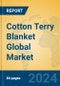 Cotton Terry Blanket Global Market Insights 2024, Analysis and Forecast to 2029, by Manufacturers, Regions, Technology, Application, Product Type - Product Image