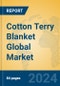 Cotton Terry Blanket Global Market Insights 2024, Analysis and Forecast to 2029, by Manufacturers, Regions, Technology, Application, Product Type - Product Thumbnail Image