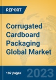 Corrugated Cardboard Packaging Global Market Insights 2023, Analysis and Forecast to 2028, by Manufacturers, Regions, Technology, Application, Product Type- Product Image