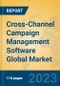 Cross-Channel Campaign Management Software Global Market Insights 2023, Analysis and Forecast to 2028, by Market Participants, Regions, Technology, Application, Product Type - Product Thumbnail Image