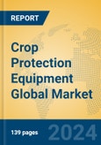 Crop Protection Equipment Global Market Insights 2024, Analysis and Forecast to 2029, by Manufacturers, Regions, Technology, Application- Product Image