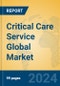 Critical Care Service Global Market Insights 2022, Analysis and Forecast to 2027, by Manufacturers, Regions, Technology, Application, Product Type - Product Image