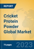 Cricket Protein Powder Global Market Insights 2023, Analysis and Forecast to 2028, by Manufacturers, Regions, Technology, Application, Product Type- Product Image