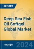 Deep Sea Fish Oil Softgel Global Market Insights 2024, Analysis and Forecast to 2029, by Manufacturers, Regions, Technology, Application- Product Image