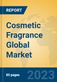Cosmetic Fragrance Global Market Insights 2023, Analysis and Forecast to 2028, by Manufacturers, Regions, Technology, Application, Product Type- Product Image