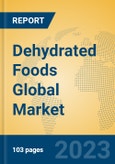 Dehydrated Foods Global Market Insights 2023, Analysis and Forecast to 2028, by Manufacturers, Regions, Technology, Application, Product Type- Product Image