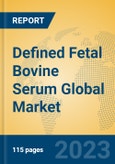 Defined Fetal Bovine Serum Global Market Insights 2023, Analysis and Forecast to 2028, by Manufacturers, Regions, Technology, Application, Product Type- Product Image