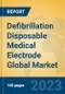 Defibrillation Disposable Medical Electrode Global Market Insights 2023, Analysis and Forecast to 2028, by Manufacturers, Regions, Technology, Application, Product Type - Product Image