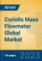 Coriolis Mass Flowmeter Global Market Insights 2023, Analysis and Forecast to 2028, by Manufacturers, Regions, Technology, Product Type - Product Image