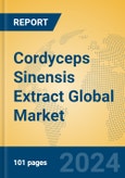 Cordyceps Sinensis Extract Global Market Insights 2024, Analysis and Forecast to 2029, by Manufacturers, Regions, Technology, Application- Product Image