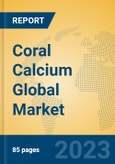 Coral Calcium Global Market Insights 2023, Analysis and Forecast to 2028, by Manufacturers, Regions, Technology, Application, Product Type- Product Image