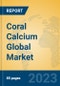 Coral Calcium Global Market Insights 2023, Analysis and Forecast to 2028, by Manufacturers, Regions, Technology, Application, Product Type - Product Image