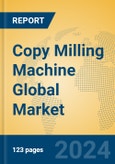 Copy Milling Machine Global Market Insights 2024, Analysis and Forecast to 2029, by Manufacturers, Regions, Technology, and Product Type- Product Image