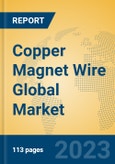 Copper Magnet Wire Global Market Insights 2023, Analysis and Forecast to 2028, by Manufacturers, Regions, Technology, Application, Product Type- Product Image