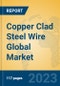 Copper Clad Steel Wire Global Market Insights 2023, Analysis and Forecast to 2028, by Manufacturers, Regions, Technology, Application, Product Type - Product Image