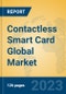 Contactless Smart Card Global Market Insights 2022, Analysis and Forecast to 2027, by Manufacturers, Regions, Technology, Application, Product Type - Product Image