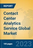Contact Center Analytics Service Global Market Insights 2023, Analysis and Forecast to 2028, by Market Participants, Regions, Technology, Product Type- Product Image