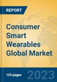 Consumer Smart Wearables Global Market Insights 2023, Analysis and Forecast to 2028, by Manufacturers, Regions, Technology, Product Type- Product Image