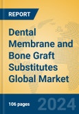 Dental Membrane and Bone Graft Substitutes Global Market Insights 2024, Analysis and Forecast to 2029, by Manufacturers, Regions, Technology, Application- Product Image