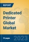 Dedicated Printer Global Market Insights 2023, Analysis and Forecast to 2028, by Manufacturers, Regions, Technology, Application, Product Type - Product Thumbnail Image