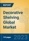 Decorative Shelving Global Market Insights 2022, Analysis and Forecast to 2027, by Manufacturers, Regions, Technology, Application, Product Type - Product Image