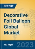 Decorative Foil Balloon Global Market Insights 2023, Analysis and Forecast to 2028, by Manufacturers, Regions, Technology, Application, Product Type- Product Image