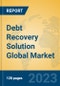 Debt Recovery Solution Global Market Insights 2023, Analysis and Forecast to 2028, by Market Participants, Regions, Technology, Application, Product Type - Product Thumbnail Image