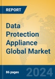 Data Protection Appliance Global Market Insights 2024, Analysis and Forecast to 2029, by Market Participants, Regions, Technology- Product Image