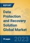 Data Protection and Recovery Solution Global Market Insights 2022, Analysis and Forecast to 2027, by Market Participants, Regions, Technology, Application, Product Type - Product Image