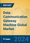 Data Communication Gateway Machine Global Market Insights 2024, Analysis and Forecast to 2029, by Manufacturers, Regions, Technology, Application, Product Type - Product Thumbnail Image