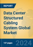 Data Center Structured Cabling System Global Market Insights 2024, Analysis and Forecast to 2029, by Manufacturers, Regions, Technology- Product Image