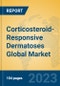 Corticosteroid-Responsive Dermatoses Global Market Insights 2023, Analysis and Forecast to 2028, by Manufacturers, Regions, Technology, Application, Product Type - Product Thumbnail Image