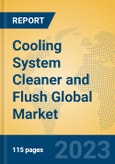 Cooling System Cleaner and Flush Global Market Insights 2023, Analysis and Forecast to 2028, by Manufacturers, Regions, Technology, Application, Product Type- Product Image