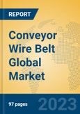 Conveyor Wire Belt Global Market Insights 2023, Analysis and Forecast to 2028, by Manufacturers, Regions, Technology, Product Type- Product Image