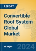 Convertible Roof System Global Market Insights 2024, Analysis and Forecast to 2029, by Manufacturers, Regions, Technology, Application- Product Image