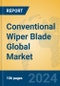 Conventional Wiper Blade Global Market Insights 2024, Analysis and Forecast to 2029, by Manufacturers, Regions, Technology, Application - Product Thumbnail Image