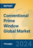 Conventional Prime Window Global Market Insights 2024, Analysis and Forecast to 2029, by Manufacturers, Regions, Technology, Application, Product Type- Product Image