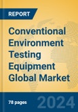 Conventional Environment Testing Equipment Global Market Insights 2024, Analysis and Forecast to 2029, by Manufacturers, Regions, Technology, Application- Product Image