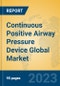 Continuous Positive Airway Pressure Device Global Market Insights 2023, Analysis and Forecast to 2028, by Manufacturers, Regions, Technology, Application, Product Type - Product Thumbnail Image