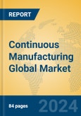 Continuous Manufacturing Global Market Insights 2024, Analysis and Forecast to 2029, by Manufacturers, Regions, Technology, Application- Product Image