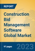 Construction Bid Management Software Global Market Insights 2023, Analysis and Forecast to 2028, by Market Participants, Regions, Technology, Application, Product Type- Product Image