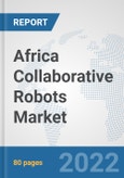 Africa Collaborative Robots Market: Prospects, Trends Analysis, Market Size and Forecasts up to 2028- Product Image