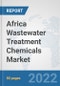 Africa Wastewater Treatment Chemicals Market: Prospects, Trends Analysis, Market Size and Forecasts up to 2028 - Product Image